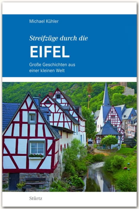 Streifzüge durch die Eifel von Michael Kühler Streifzüge durch die Eifel von Michael Kühler