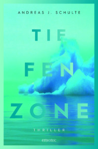 Der Thriller "Tiefenzone" von Eifelkrimi-Autor Andreas J. Schulte