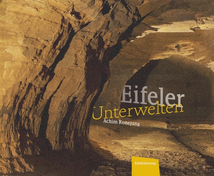 EifelerUnterwelten, Cover, Eifelbildverlag Eifeler Unterwelten, Cover, Eifelbildverlag