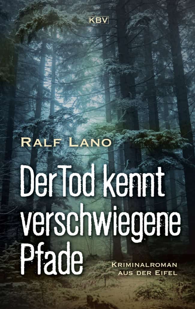 Coverfoto KBV Verlag, Eifelkrimis von Rolf Lano, der Tod kennt verschwiegene Pfade